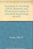 Transition to teaching (Principles of educational psychology series) 0030898110 Book Cover