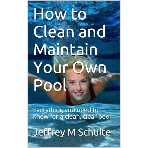 How to Clean and Maintain Your Own Pool Audiobook By Jeffrey Schulte cover art