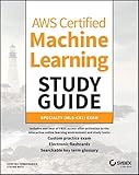 AWS Certified Machine Learning Study Guide: Specialty (MLS–C01) Exam
