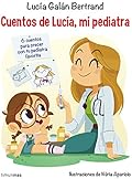 Cuentos de Lucía, mi pediatra: Ilustraciones de Núria Aparicio (Cuentos infantiles de Lucía, mi pediatra)