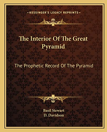The Interior Of The Great Pyramid: The Prophetic Record Of The Pyramid
