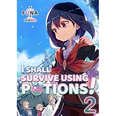 I Shall Survive Using Potions! Volume 2