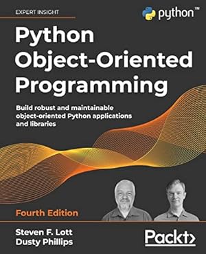 Book cover Python Object-Oriented Programming: Build robust and maintainable object-oriented Python applications and libraries