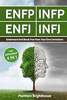 ENFP: INFP: ENFJ: INFJ: Understand And Break Free From Your Own Limitations: The Diplomats 1521936943 Book Cover