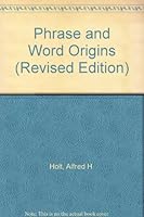Phrase and Word Origins B009GGKZEU Book Cover