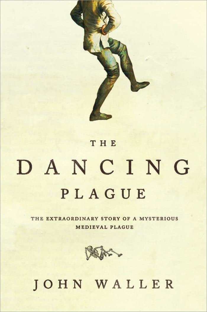 Buy The Dancing Plague: The Strange, True Story of an Extraordinary Illness โ BookShops.in