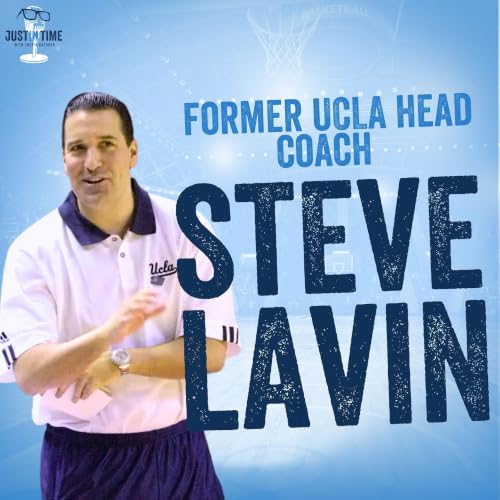Steve Lavin! NCAA Coach on Keady, Wooden & UCLA