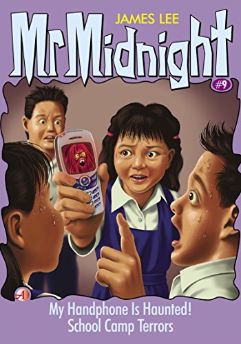 Mr Midnight 9 My Handphone Is Haunted School Camp Terrors Kindle Edition By Lee James Children Kindle Ebooks Amazon Com