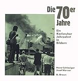 Die 70er Jahre: Ein Karlsruher Jahrzehnt in Bildern