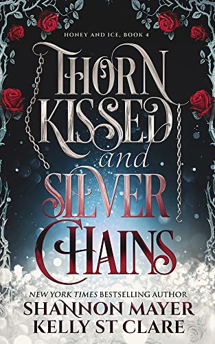Thorn Kissed and Silver Chains (With: Kelly St. Clare)