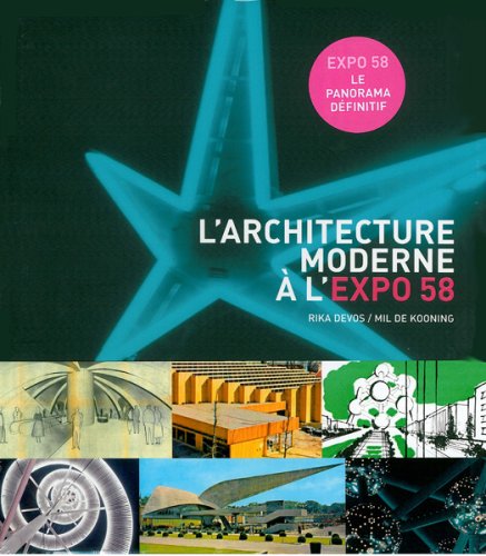 L'architecture moderne à l'Expo 58: pour un monde plus humain