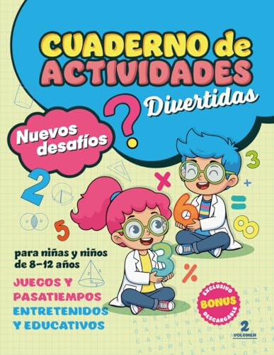 Cuaderno de Actividades Divertidas para niñas y niños de 8  12 años VOLUMEN 2: Juegos y Pasatiempos Entretenidos y Educativos. Mas de 100 actividades: ... y Pasatiempos Entretenidos y Educativos.)