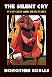 Silent Cry: Mysticism And Resistance