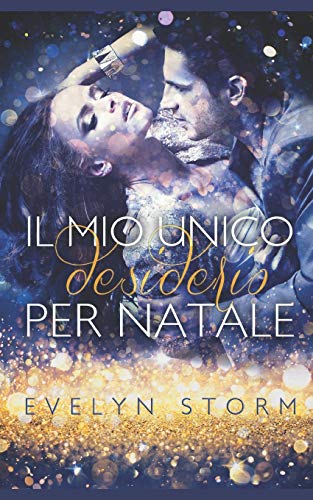Il mio unico desiderio per Natale (Italian Edition)