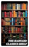 The Harvard Classics Shelf: All 51 Volumes of Essential Classics + 20 Volumes of the Greatest Works of Fiction
