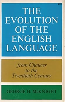 Paperback The Evolution of the English Language: From Chaucer to the Twentieth Century, Book
