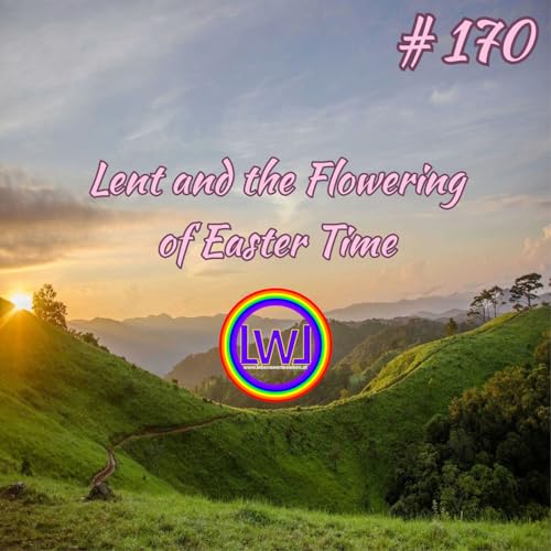 Lent and the Flowering of Easter Time