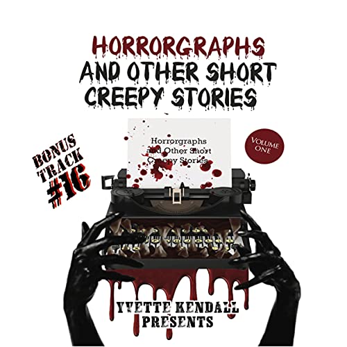 Horrorgraphs and Other Short Creepy Stories: Volume One by Yvette Kendall episode artwork