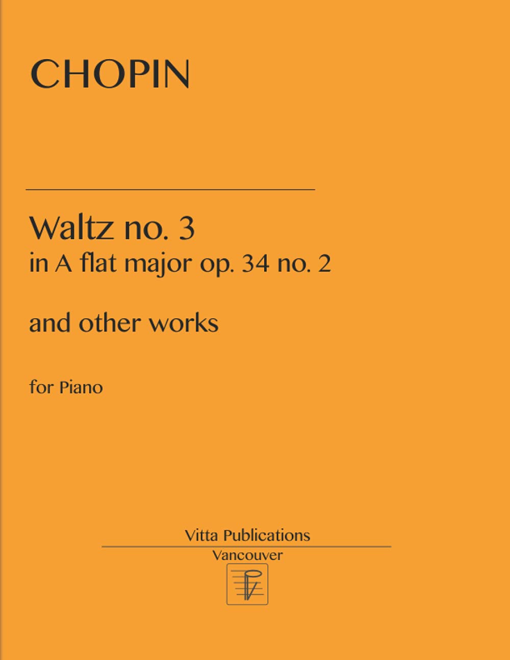 Chopin Waltz no. 3: in A minor op. 34 no. 2 and other works