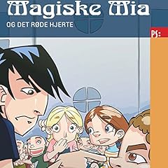 Magiske Mia og det r&oslash;de hjerte Audiobook By Dorte Roholte cover art