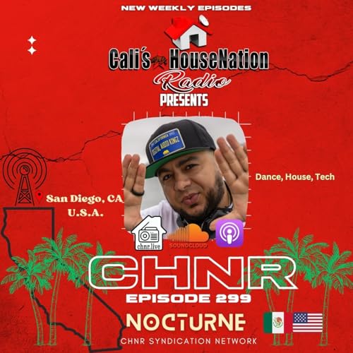 CHNR Eps. 299 W/ D.A.K. Nocturne (New House, House, Tech) Hour #1