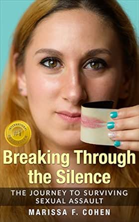 Breaking Through the Silence: The Journey to Surviving Sexual Assault