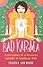 Bad Karma: Confessions of a Reckless Traveller in Southeast Asia
