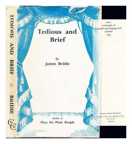 Tedious Book Tedious and Brief: Bridie, James (1888-1951): Amazon.com: Books