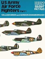 World War 2 Fact Files: US Army Air Force Fighters, Part One 0668041668 Book Cover
