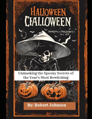 Halloween 2023: Unmasking the Spooky Secrets of the Year's Most