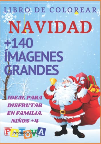 Colorea la NAVIDAD con + 140 Imágenes grandes | Libro con dibujos de Navidad para Pintar: Un excelente Libro Para Colorea para niños, con imágenes ... para disfrutar en FAMILIA. (Spanish Edition)