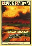 Lazarraga, ernazimentua euskaraz (Upaingoa Saila) Lazarraga, ernazimentua euskaraz (Upaingoa Saila)
