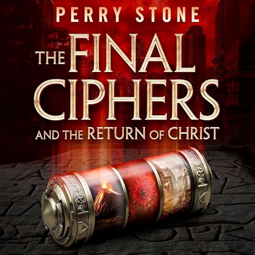 The Final Ciphers and the Return of Christ by Perry Stone episode artwork