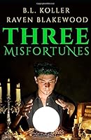 Three Misfortunes: A Halloween Short Story 1695741498 Book Cover