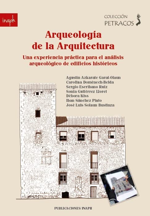 Arqueología de la Arquitectura: Una experiencia práctica para el análisis arqueológico de edificios históricos.: 9 (Petracos)