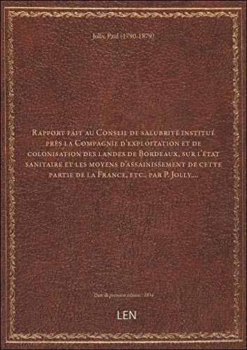 Rapport fait au Conseil de salubrité institué près la Compagnie d'exploitation et de colonisation de