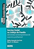 bienestar social definicion historia  Serviço social na justiça de família: demandas contemporâneas do exercício profissional (Coleção temas sociojurídicos) (Portuguese Edition)
