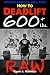 How To Deadlift 600 lbs. RAW: 12 Week Deadlift Program and Technique Guide (How To Lift More Weight Series Book 3)