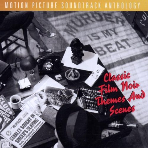 Murder Is My Beat: Classic Film Noir Themes And Scenes - Motion Picture Soundtrack Collection