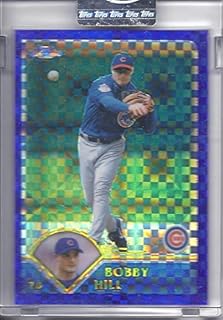 BOBBY HILL 2003 Topps Chrome #225 UNCIRCULATED XFRACTOR PARALLEL Card Numbered to only 57 Made! Chicago Cubs Baseball