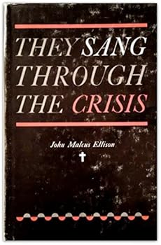 Hardcover They Sang Through the Crisis: Dealing With Life's Most Critical Issues Book