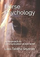 Horse Psychology: An approach to communication at eye level 1521427240 Book Cover