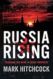 Russia Rising: Tracking the Bear in Bible Prophecy