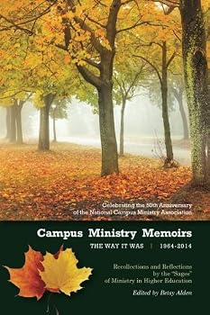 Campus Ministry Memoirs: The Way It Was, 1964-2014