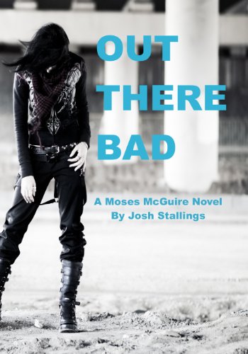 Out There Bad (Moses McGuire Book 2)
