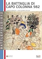 La Battaglia Di Capo Colonna 982 D.C.: La Sfida Dell'impero All'islam 8893271044 Book Cover