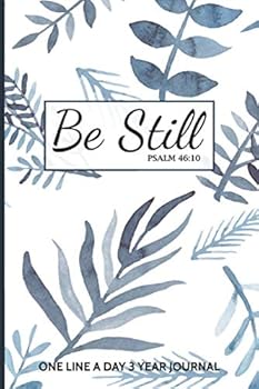 Paperback Be Still One Line a Day 3 Year Journal: Christian Religious Blank Journal for Daily Reflection, Three Year of Memories, Memory Book with Bible Verses, , 6x9 Yearly Diary, Lined Notebook Book