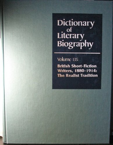DLB 135: British Short Fiction Writers 1880-1914: The Realist Tradition (Dictionary of Literary Biography, 135)      Hardcover – December 23, 1993