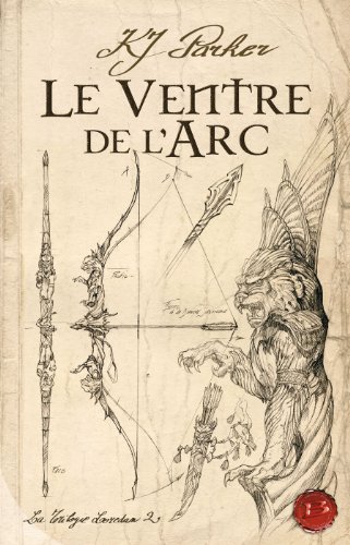 La Trilogie Loredan, tome 2 : Le Ventre de l'arc