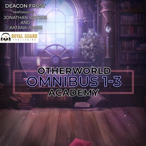 Otherworld Academy Omnibus: Books 1-3 by Deacon Frost episode artwork